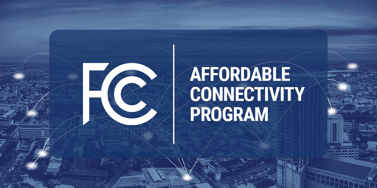 FCC Announces end of Affordable Connectivity Program